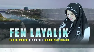 Download VIDEO LIRIK - FEN LAYALIK (Cover) Khanifah Khani MP3