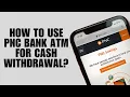 How to Use PNC Bank ATM for Cash Wit rawal