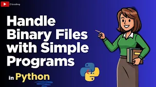 Handle Binary Files in Python with Simple Programs