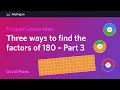 Three ways to find the factors of 180 - Part 3