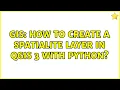 GIS How to create a SpatiaLite Layer in QGIS 3 with Python 2 Solutions