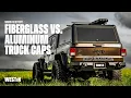 Fiberglass vs Aluminum Truck Caps Which Is Better