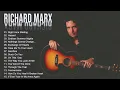 Download Lagu The Best Of Richard Marx -  Richard Marx Greatest Hits Full Album