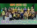 DJ are you ok ? // DJ Rendem Phayo Remix Terbaru TikTok 2021