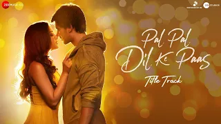 arijit singh lyrical pal pal dil ke paas title song karan deol sahher bambba parampara