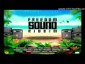 Freedom Sound Riddim Mix Ft Chezidek.Lutan Fyah.Richie Spice.Anthony B.Pressure Busspipe