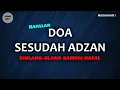 Download Lagu Hafalan, DOA SESUDAH ADZAN AYO ULANG SAMPAI HAFAL