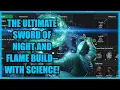 The ULTIMATE Sword of Night and Flame Build- with SCIENCE - Elden Ring Build Guide DLC NO DLC