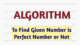 Algorithm to Find Given number Perfect number or Not Algorithm Perfect Number