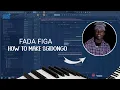 Download Lagu HOW TO MAKE SGIDONGO || FADA FIGA || FL STUDIO TUTORIAL 2025