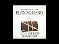 SUMMER CEM & UZI - FLEX SO HARD (CAN KESKİN MASHUP)