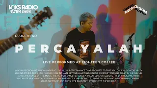 closehead percayalah live at voks music room