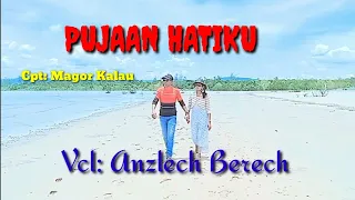 Download PUJAAN HATIKU - Cpt: Magor Kalau - Vcl: Anzlech Berech (Official Video Musik) MP3
