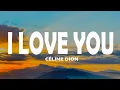 Download Lagu Céline Dion - I Love You (Lyrics)