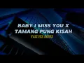Download Lagu DJ VIRAL 2023!!BABY I MISS YOU TAPI BUKAN GIRL FRIEND X TAMANG PUNG KISAH (FAIZ MIX REMIX)