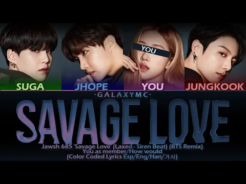 Download MP3 Jawsh 685, BTS 'Savage Love Remix' (Color Coded Lyrics Esp/Eng/Han/가사) (4 MEMBERS ver.)【GALAXY MC】
