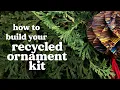 How To Build Your Ornament Kit