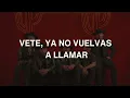 Grupo Frontera - Vete (Letra/Lyrics)