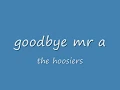 Goodbye Mr A - Hoosiers