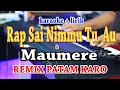 Download Lagu RAP SAI NIMMU TU AU - MAUMERE [KARAOKE] PATAM KARO