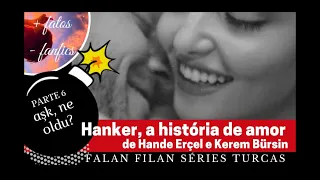 hanker the story of the romance of kerem b rsin and hande er el a k m ne oldu part 6