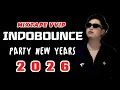 Lagu INDOBOUNCE PARTY NEW YEARS 2026 VVIP | MIXTAPE DJ WANBOY 