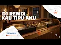 Lagu DJ Kau Tipu Aku Full Bass – Remix Viral TikTok 2026 | DJ Slow Baper Sakit Hati