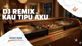 dj kau tipu aku full bass remix viral tiktok 2026 dj slow baper sakit hati