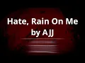 AJJ - Hate, Rain On Me [KARAOKE]