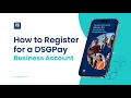 How to Register for a DSGPay - Business Account