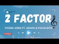 Lagu Young Jonn - 2 Factor (feat Asake \u0026 Focalistic) | Lyrics