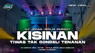 Download DJ KISINAN VIRAL TIKTOK JEDAG JEDUG PARGOY - BASS NGUK DERR - DICKY ANDIKA MP3