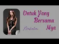 MAHALINI - UNTUK YANG BERSAMA NYA | LIRIK