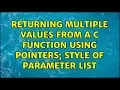 Returning multiple values from a c function using pointers style of parameter list 2 Solutions