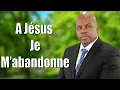 A Jesus Je M'abandonne - 141 Chants D’espérance Français - 325 Hymnes Et Louanges