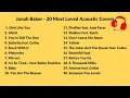 Download Lagu Jonah Baker's 20 Most Loved Acoustic Cover | Compilation (2023)