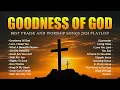 Download Lagu Goodness Of God, Lord, I Need You,... Best Praise and Worship Songs 2024 Playlist - Lyrics #53