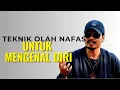 MENGENAL DIRI LEWAT SENI OLAH NAFAS