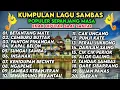 Download Lagu kumpulan lagu sambas untuk sepanjang mase.#@OMPONK84