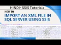 06 Hindi how to import the XML file in SQL Server using ssis