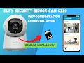 Eufy Security Indoor Camera C220 Complete Guide SD Card install App setup and wifi configuration