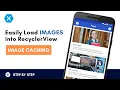 Easily Load Images into Recyclerview using FFImageLoading - Xamarin Android