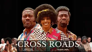 crossroads 2024 nollywood movie when love loyalty u0026 choice collide