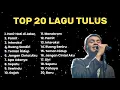 Lagu Tulus FulU Lirik (Full Album)- Koleksi Lagu Terbaik Tulus - Spotify Top Hits Indonesia 2024