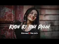 Download Lagu Kyon Ki Itna Pyaar | Slowed \u0026 Reverb | Lo-Fi Song #slowreverb #lofisong #uditnarayan