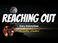 REACHING OUT - GARY VALENCIANO (karaoke version)