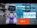Kill Process and Get Process in UiPath RPA UiPath Tutorial For Beginners
