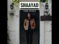 Shaayad - Taba Chake