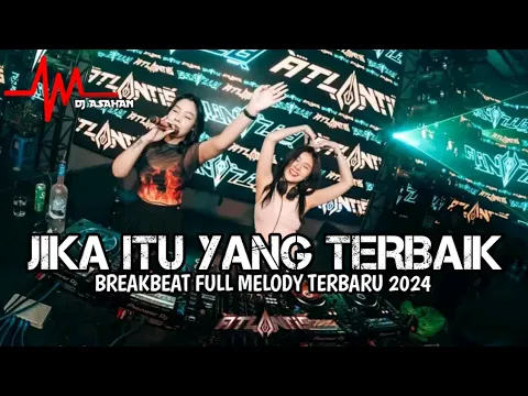 Download MP3 DJ Jika Itu Yang Terbaik Breakbeat Lagu Indo Full Melody Terbaru 2024 ( DJ ASAHAN )