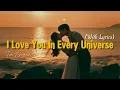 Lagu I Love You In Every Universe - Romantic Love Song | Lyric Video